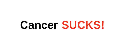 Cancer SUCKS!